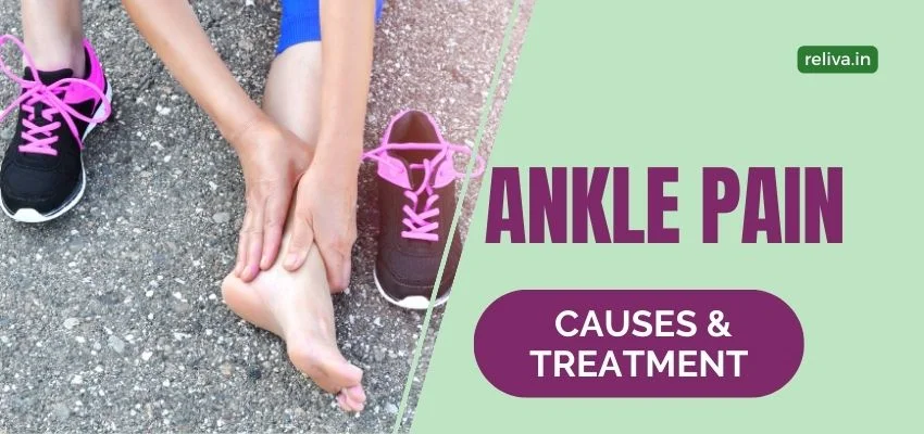Ankle Pain Causes and Treatment