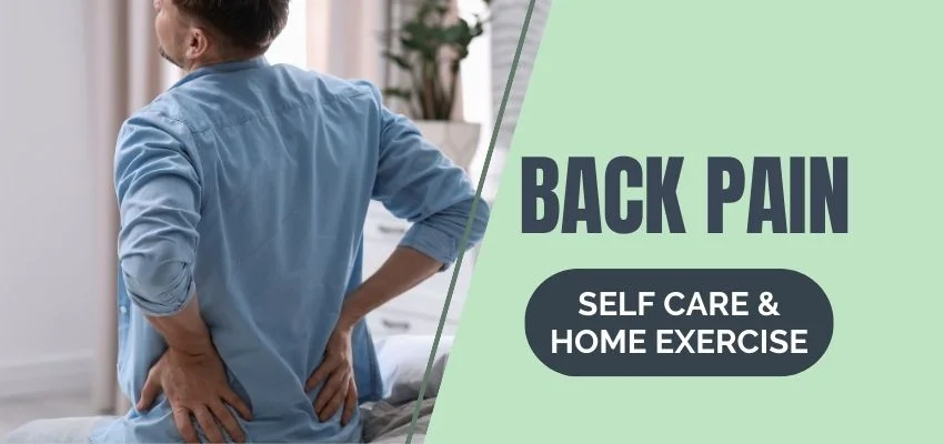 Back Pain Causes Self Care and Home Exercise