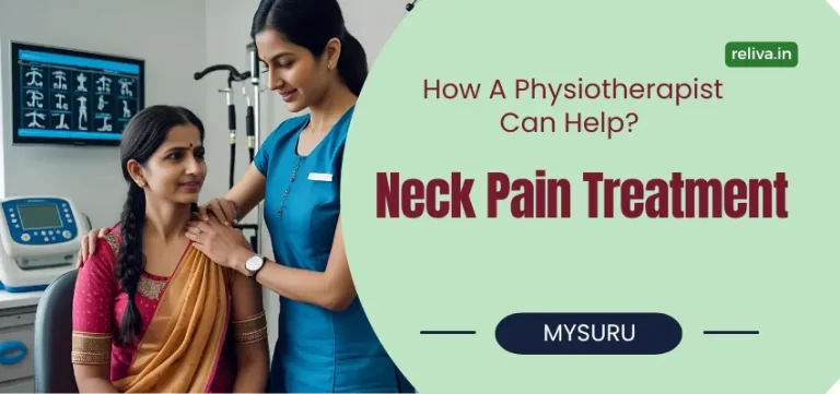 Struggling with Neck Pain in Mysore? Here’s How a Physiotherapist Can Help