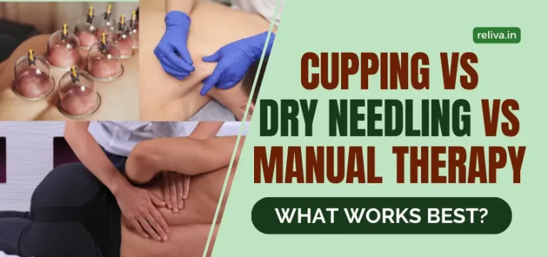 Cupping Therapy vs Dry Needling vs Manual Therapy What Works Best