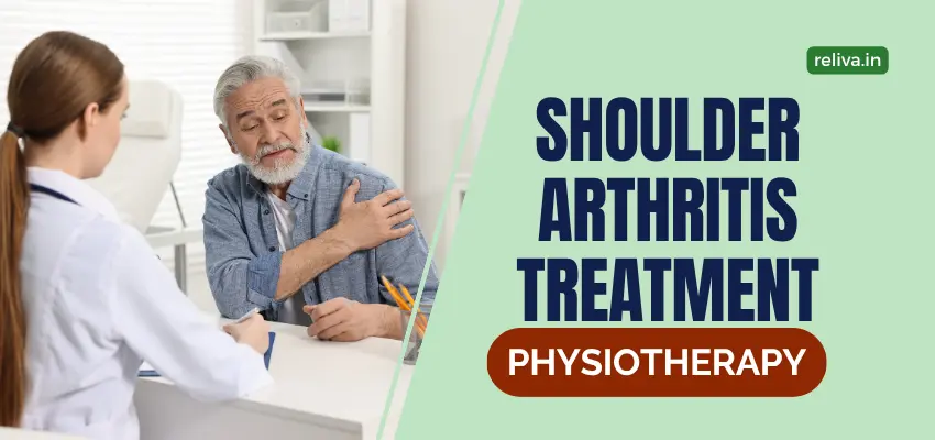 Shoulder Arthritis Treatment: Physiotherapy, Exercises & Pain Relief