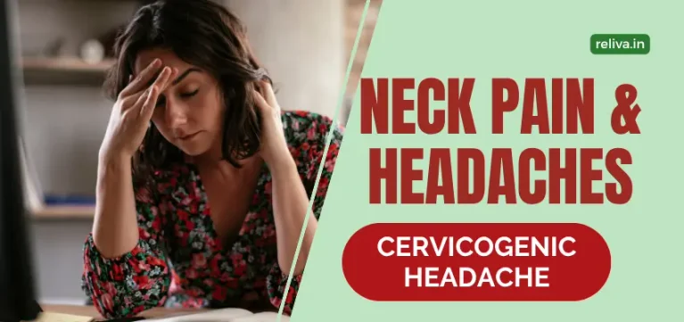 Neck Pain and Headaches: Causes, Symptoms & Physiotherapy | ReLiva