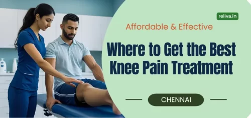 Affordable Effective Best Knee Pain Treatment in Chennai